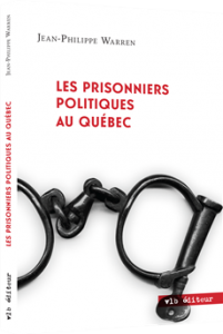 jean-philippe-warren-les-prisonniers-politiques-au-quebec