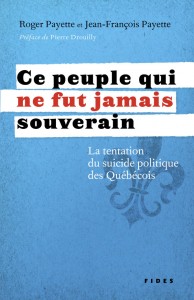 payette-ce-peuple-qui-ne-fut-jamais-souverain