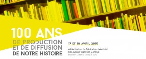 entete-colloque-100-ans-de-production-et-de-diffusion-de-notre-histoire